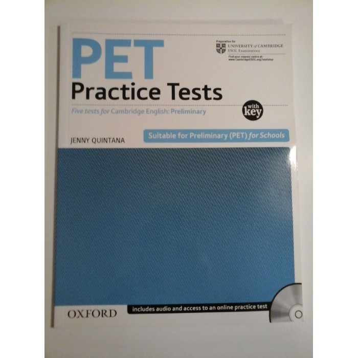 PET Practice Tests Five tests for Cambridge English: Preliminary Suitable for Preliminary (PET) for Schools - includes audio and access to an online practice test - JENNY QUINTANA PET Practice Tests Five tests for Cambridge English: Preliminary Suitable for Preliminary (PET) for Schools - includes audio and access to an online practice test - JENNY QUINTANA